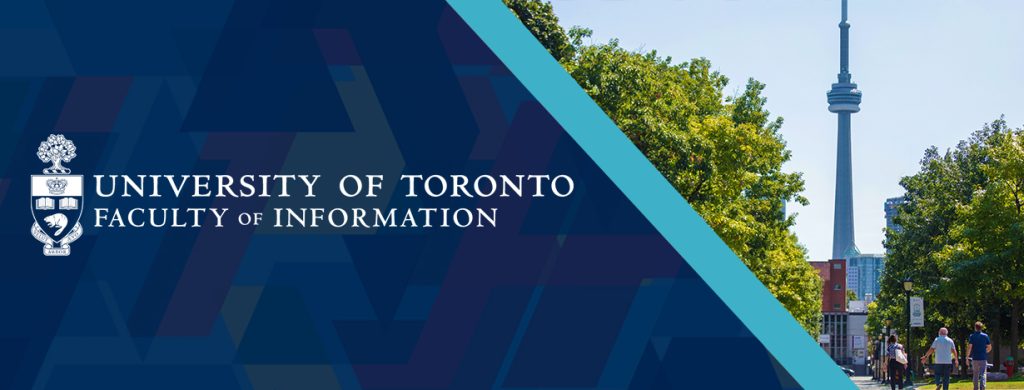 Faculty of Information banner. Text reads University of Toronto Faculty of Information. On the right there is a picture of the Toronto CN Tower